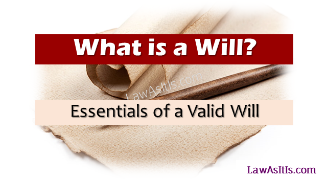 What is a Will - Essentials of a Valid Will